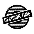 Decision Time rubber stamp Royalty Free Stock Photo