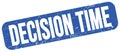 DECISION TIME text on blue grungy stamp sign Royalty Free Stock Photo