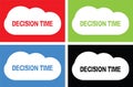 DECISION TIME text, on cloud bubble sign.