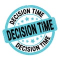 DECISION TIME text written on blue-black round stamp sign Royalty Free Stock Photo