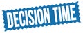 DECISION TIME text written on blue stamp sign Royalty Free Stock Photo