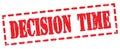 DECISION TIME text written on red stamp sign Royalty Free Stock Photo