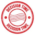 DECISION TIME text written on red round postal stamp sign Royalty Free Stock Photo