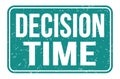 DECISION TIME, words on blue rectangle stamp sign Royalty Free Stock Photo