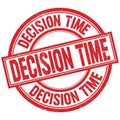 DECISION TIME written word on red stamp sign Royalty Free Stock Photo