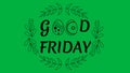 decorated good Friday blessings word on green screen Royalty Free Stock Photo