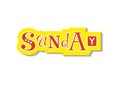 Decorative colorful lettering of Sunday with different letters in red with yellow white outline and shadow