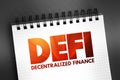 DeFi Decentralized Finance - blockchain-based form of finance that does not rely on central financial intermediaries, technology