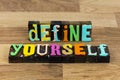 Define yourself first time accept life reinvent discover self improvement