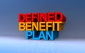defined benefit plan on blue Royalty Free Stock Photo