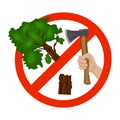 Deforestation sign isolated on white background. Stop deforestation, halt wood trees felling.