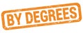 BY DEGREES text written on orange rectangle stamp