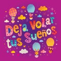 Deja volar tus suenos - Let your dreams fly in Spanish