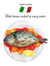 Delicious fish bream cooked in crazy water. Italian cuisine