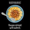 Delicious healthy breakfast. Banana oatmeal with walnuts. Hand drawn dish in trendy flat style.