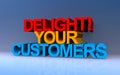 Delight! your customers on blue Royalty Free Stock Photo