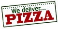 We deliver pizza