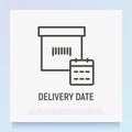 Delivery date thin line icon: package with calendar. Modern vector illustration of planning shipping