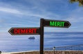 Demerit or merit symbol. Concept word Demerit or Merit on beautiful signpost with two arrows. Beautiful blue sea sky with clouds