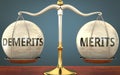 Demerits and merits staying in balance - pictured as a metal scale with weights and labels demerits and merits to symbolize Royalty Free Stock Photo