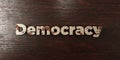 Democracy - grungy wooden headline on Maple - 3D rendered royalty free stock image