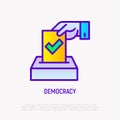 Democracy thin line icon: hand puts ballot with tick in box. Modern vector illustration of election