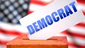 Democrat and American elections, symbolized as ballot box with American flag in the background and a phrase Democrat on a ballot Royalty Free Stock Photo