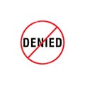 Denied, rejected stamp, denied banned stamp