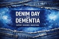 Denim Day For Dementia Support Remember Understand Message Royalty Free Stock Photo