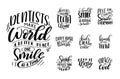 Dental care hand drawn quote. Typography lettering for poster. Dentists make world a better place one smile at a time