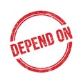 DEPEND ON text written on red grungy round stamp