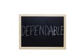 DEPENDABLE written with white chalk on blackboard