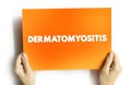 Dermatomyositis is an uncommon inflammatory disease marked by muscle weakness and a distinctive skin rash, text concept on card Royalty Free Stock Photo