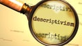 Descriptivism and a magnifying glass on English word Descriptivism to symbolize studying, examining or searching for an