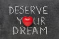 Deserve your dream