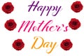 Design of a `Happy mother`s day ` - Calligraphy -with flowers.