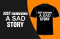 Design Print Template Typography JUST REMOVING A SAD STORY