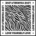 Design for a square shawl or headscarf. Zebra print with slogan Love yourself on white background.