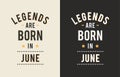 Design text legends born june vector print