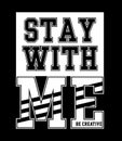 Design vector typography stay with me