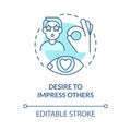 Desire to impress others blue concept icon