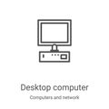 desktop computer icon vector from computers and network collection. Thin line desktop computer outline icon vector illustration. Royalty Free Stock Photo