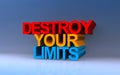 destroy your limits on blue Royalty Free Stock Photo