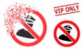 Destructed Dotted No Policeman Icon and Scratched Vip Only Seal