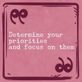 Determine your priorities and focus on them - Motivational and inspirational quote with pink grunge background