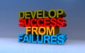 develop success from failures on blue Royalty Free Stock Photo