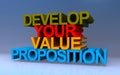 develop your value proposition on blue Royalty Free Stock Photo