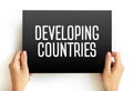 Developing Countries is a sovereign states with a lesser developed industrial base and a lower Human Development Index relative to Royalty Free Stock Photo