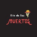 Dia De Los Muertos Day of the dead lettering. Illustration for poster,banner, card Royalty Free Stock Photo