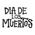 Dia de los muertos Day of the dead. Lettering phrase from bones on white background. Design element for poster, card, banner. Royalty Free Stock Photo